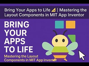 Design Like a Pro | Mastering Layout Components in MIT App Inventor