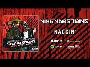 Ying Yang Twins - Naggin'