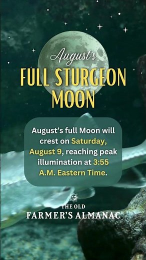 August's Full Sturgeon Moon 2005 - Astronomy & Folklore - The Old Farmer's Almanac