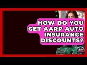 How Do You Get AARP Auto Insurance Discounts? - Auto Coverage Explained