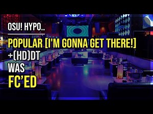 osu! Hypo.. | [14★] Someone accidentally FC'ed Popular [I'm gonna get there!] +HDDT