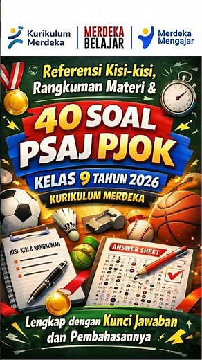 Referensi Kisi-kisi, Rangkuman Materi & 40 soal PSAJ PJOK Kelas 9 Tahun 2026 K-Merdeka