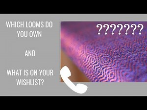 Which looms do I own and what is on my Wishlist?