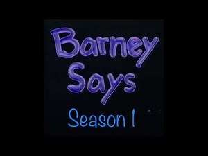 Barney Says Season 1 For 30 Episodes