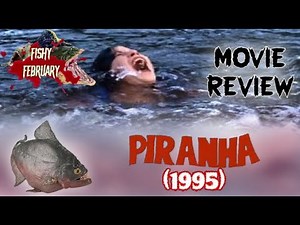 Piranha (1995) movie review (Fish February)