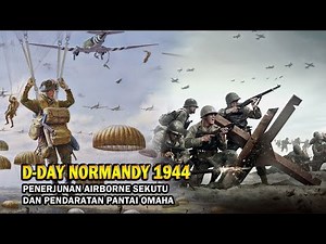 D Day 1944, Kronologi Invasi Normandia Prancis - Penerjunan Airborne dan Pendaratan Pantai Omaha