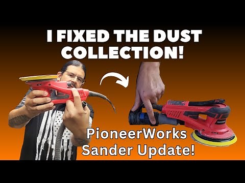 I Improved the Dust Collection! -- Amazon PioneerWorks 6" Random Orbital Sander Review Update