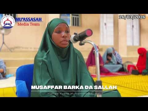 Musaffar Barka Da Sallah Tareda Hafiza Yusra Muhammad Auwal | Mu'assasatu Sheikh Muhammad Rabi'u