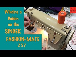 Winding the Bobbin on a Singer Fashion-Mate 237 Sewing Machine