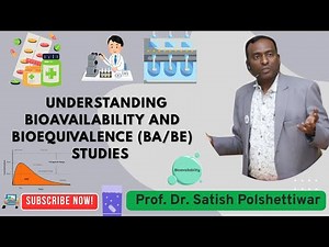 Understanding Bioavailability and Bioequivalence BABE Studies