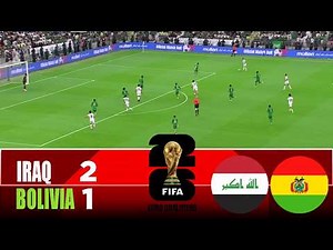 IRAQ vs BOLIVIA 2-1 | 2026 FIFA World Cup Qualifiers | Match Highlights