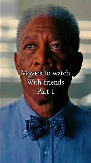 Movies To Watch With Friends (Part 1)