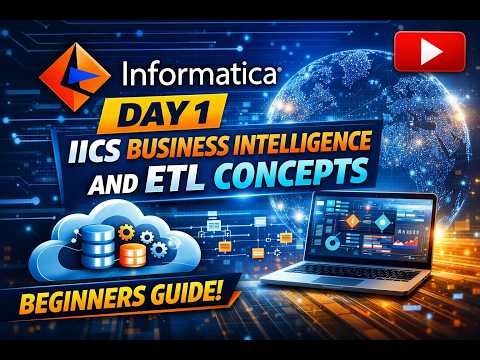 Day 1 IICS Business Intelligence and ETL concepts