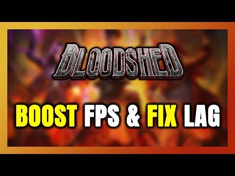 How to BOOST FPS and FIX LAG in Bloodshed! Optimization Guide