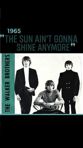 Walker Brothers 1965~"The Sun Ain't Gonna Shine Anymore" #Sunday60s #60smusic