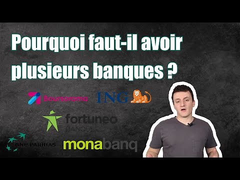 POURQUOI faut-il avoir PLUSIEURS BANQUES ?