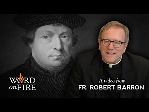 Bishop Barron on Protestantism and Authority