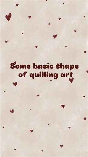 some basic shape of quilling art 💗