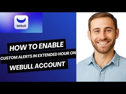 How to Enable Custom Alerts in Extended Hours on Webull Account