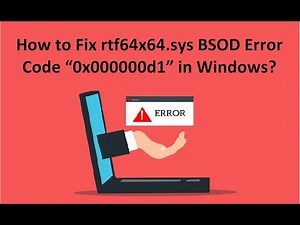 How to Fix rtf64x64.sys BSOD Error Code “0x000000d1” in Windows?