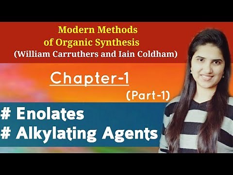 Carruthers Organic Chemistry|Enolates|Alkylation of enolates|Keto enol tautomerism|Alkylating agents