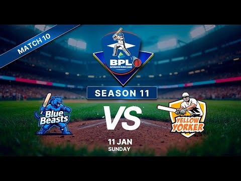 BPL S11 | Match 10 | Blue Beasts vs Yellow Yorkers