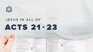 Acts 21-23