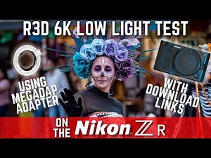 NIKON ZR 6K R3D LOW LIGHT TEST USING MEGADAP ADAPTER - DOWNLOAD LINKS IN DESCRIPTION