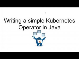 Writing A Simple Kubernetes Operator In Java