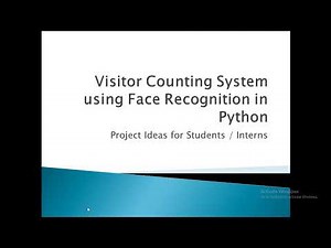 Project Ideas 1 - Python - Visitor Counting System using Face Recognition