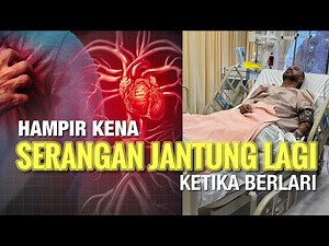 HAMPIR KENA SERANGAN JANTUNG LAGI KETIKA BERLARI