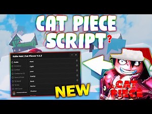 *NEW* Cat Piece Script (PASTEBIN 2024) (AUTOFARM, EVENT FARM , ALL FRUITS )