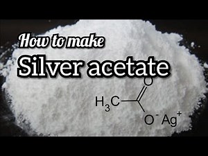 How to make Silver Acetate