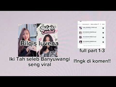 Bilqis luvena Banyuwangi viral di tiktok sampe part 3 loh ya🤤 || link mediafire