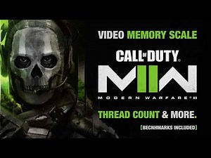 Call of Duty Modern Warfare II: Video Memory Scale, Thread Count & Shader Cache Size.