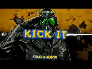 VALDi x ADIVIX - KICK IT (ORIGINAL MIX)