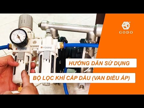 Hướng dẫn sử dụng bộ lọc khí cấp dầu