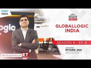 India's Finest Workplaces: Season 4 - GlobalLogic India on ET Now - Full EP. 08