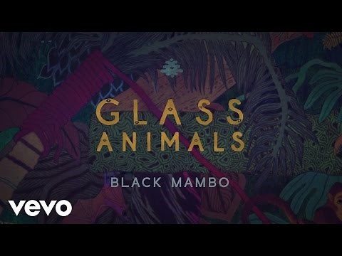 Glass Animals - Black Mambo (Official Lyric Video)
