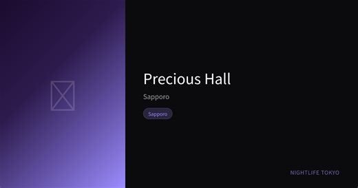 Precious Hall（Sapporo）活动、营业时间与交通信息 | Nightlife Today