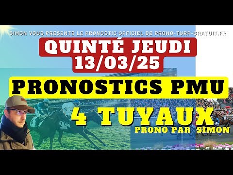 Pronostic Quinté du Jeudi 13/03/2025 : Pronostics PMU, 4 Tuyaux, Bases Solides et Tocard du jour