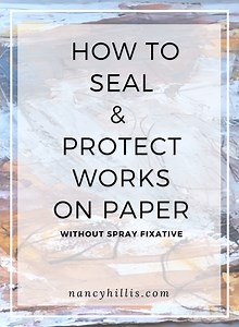 How To Seal & Protect Works On Paper - The Artist's Journey with Nancy Hillis