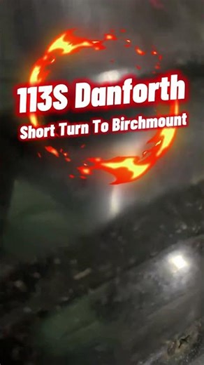 113S Danforth External Short Turn External (WB)