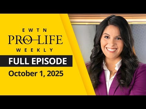 EWTN Pro-Life Weekly | Full EPISODE | Wednesday, October 1, 2025