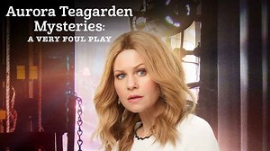Aurora Teagarden Mysteries: A Very Foul Play | Release Date, Reviews, Cast, and Where to Watch