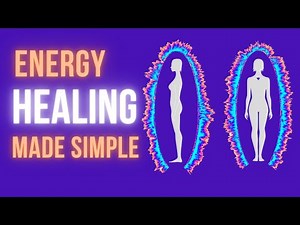 Energy Healing Made Simple: Unblock Your Flow in 6 Steps (Anyone Can Do It!)