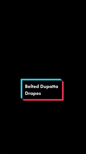 Belted Dupatta Drapes Tutorial | Cinch in Waist Look with Your Dupatta
