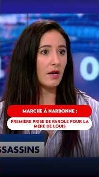 MARCH IN NARBONNE: FIRST PUBLIC STATEMENT FROM LOUIS' MOTHER