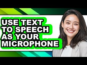 How to Use Text to Speech as Your Microphone - Full Guide