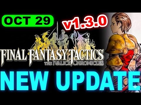 Final Fantasy Tactics: The Ivalice Chronicles Update 1.3.0 Patch — Small Patch, Big Impact!